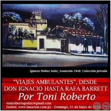 VIAJES AMBULANTES, DESDE DON IGNACIO HASTA RAFA BARRETT - Por Toni Roberto - Domingo, 31 de Mayo de 2020